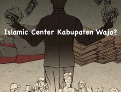 Megah di Anggaran, Rapuh di Lapangan : Proyek Islamic Center Kabupaten Wajo Disorot
